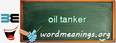 WordMeaning blackboard for oil tanker